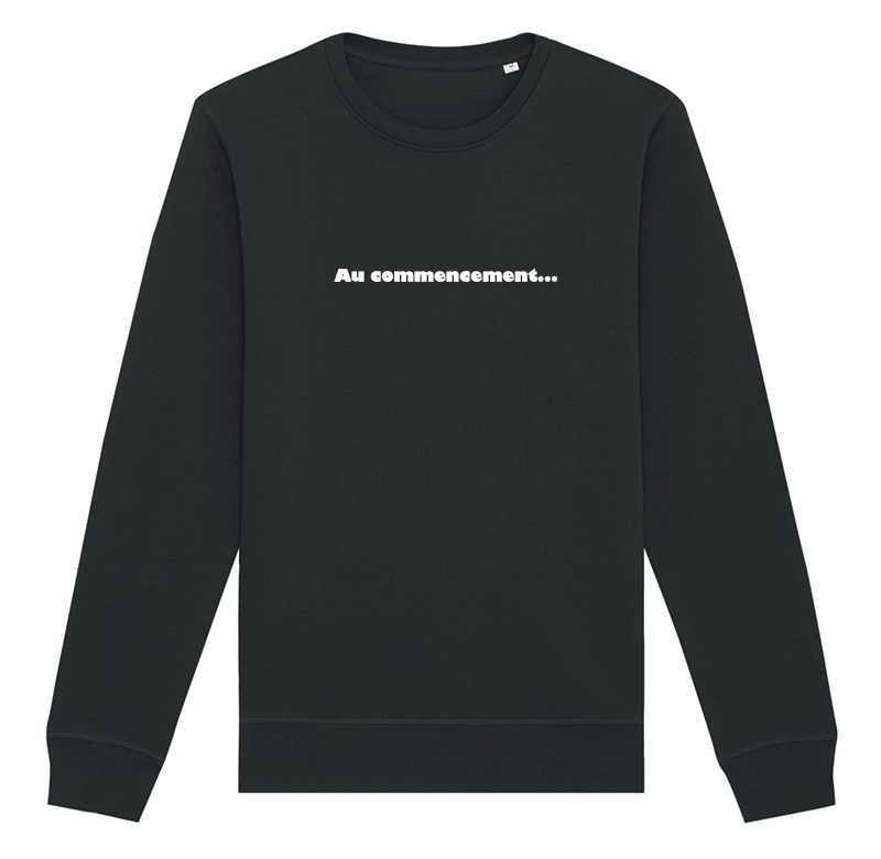 In the beginning... Organic cotton sweatshirt