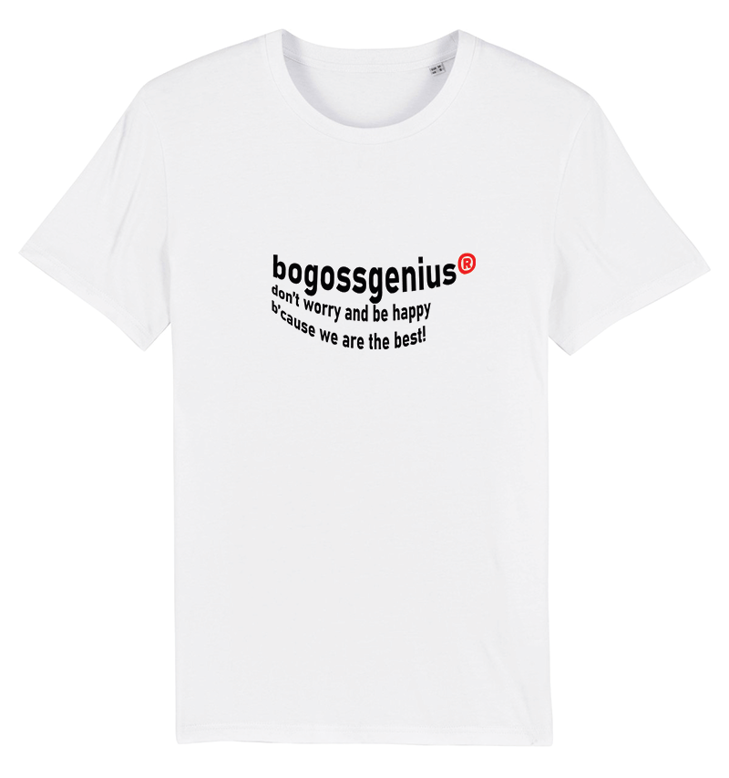 Don't Worry & Be Happy - tee shirt bogossgenius® - bogossgenius