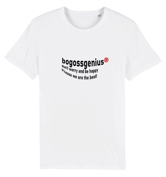 Don't Worry & Be Happy - tee shirt bogossgenius® - bogossgenius