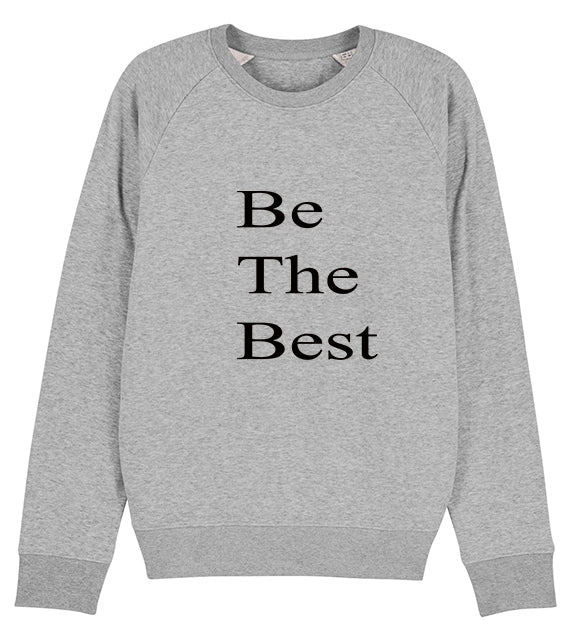 Sweatshirt gris Be the Best - bogossgenius